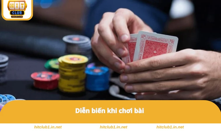 Diễn biến khi chơi bài