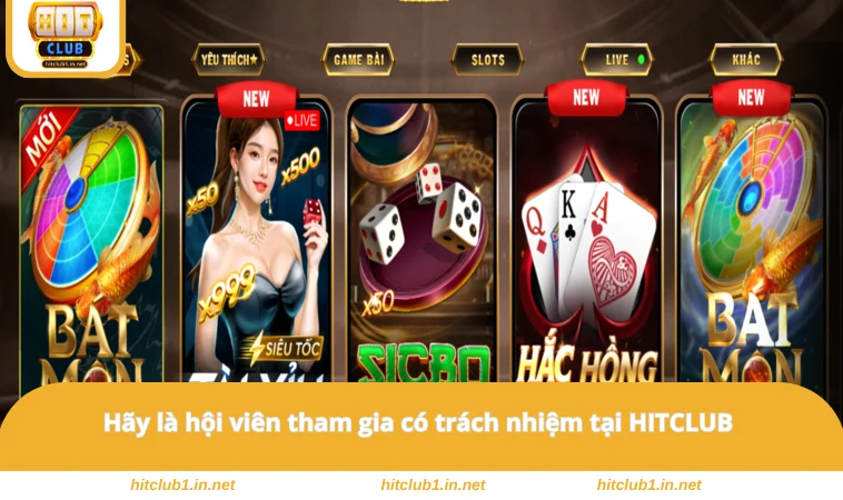 Hãy là hội viên tham gia có trách nhiệm tại HITCLUB