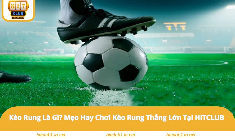 Kèo Rung Là Gì