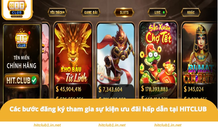 Khuyến Mãi HITCLUB 3 Các bước đăng ký tham gia sự kiện ưu đãi hấp dẫn tại HITCLUB