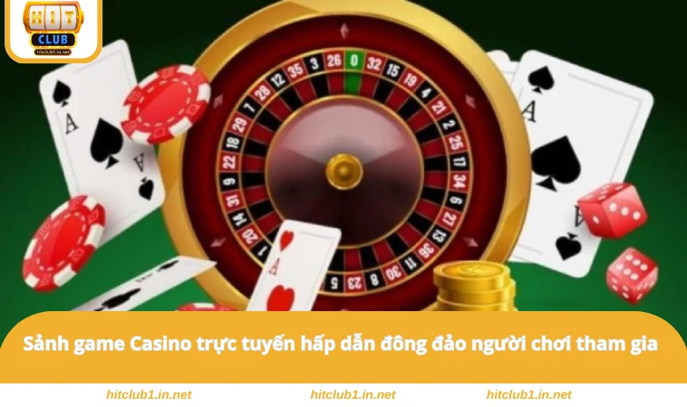 Sảnh game Casino trực tuyến hấp dẫn đông đảo người chơi tham gia